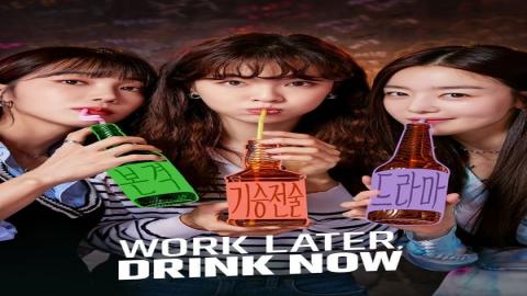 مشاهدة مسلسل Work Later, Drink Now 