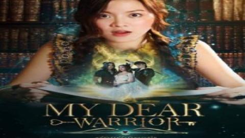 مشاهدة مسلسل My Dear Warrior / محاربي العزيز 