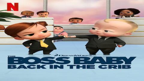 مشاهدة انمي The Boss Baby: Back in the Crib 