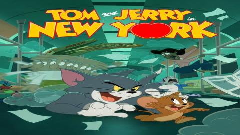 مشاهدة انمي Tom and Jerry in New York 