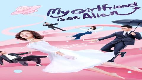 مشاهدة مسلسل My Girlfriend Is an Alien 