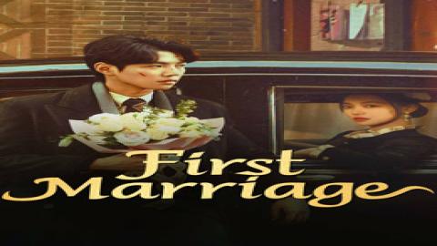 مشاهدة مسلسل FIRST MARRIAGE 