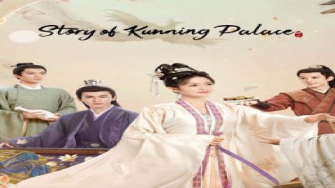 مشاهدة مسلسل Story of Kunning Palace 