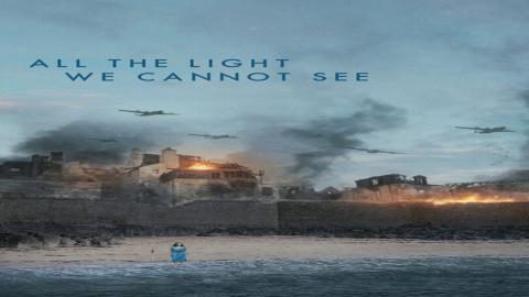 مشاهدة مسلسل All the Light We Cannot See 