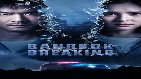 مشاهدة مسلسل Bangkok Breaking 