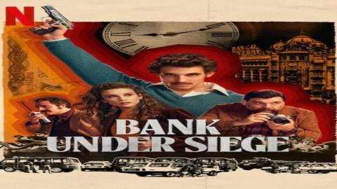 مشاهدة مسلسل Bank Under Siege 