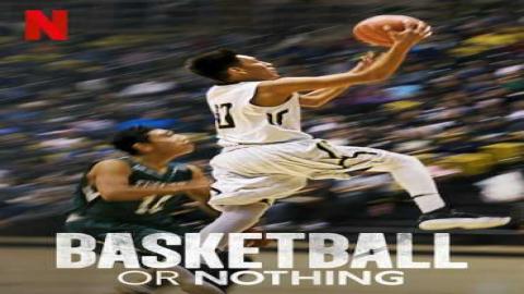 مشاهدة مسلسل Basketball or Nothing 