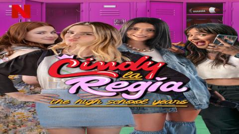 مشاهدة مسلسل Cindy la Regia: The High School Years 