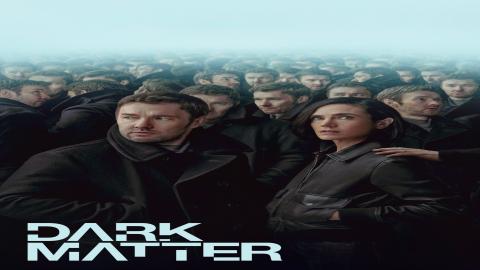 مشاهدة مسلسل Dark Matter 