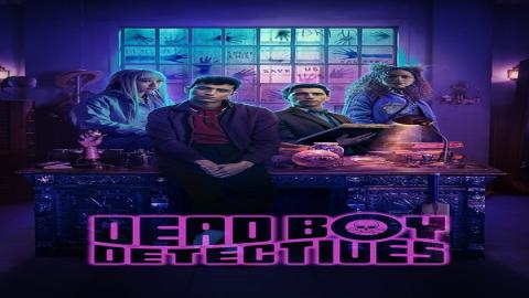 مشاهدة مسلسل Dead Boy Detectives 