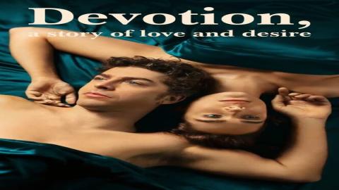 مشاهدة مسلسل Devotion, a Story of Love and Desire 