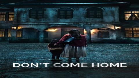 مشاهدة مسلسل Don't Come Home 