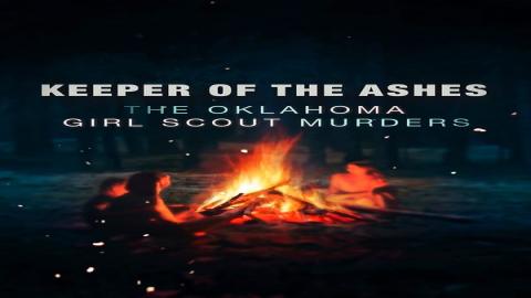 مشاهدة مسلسل Keeper of the Ashes: The Oklahoma Girl Scout Murders 