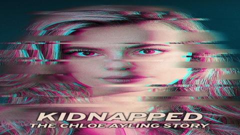 مشاهدة مسلسل Kidnapped: The Chloe Ayling Story 