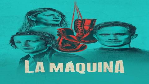 مشاهدة مسلسل La Máquina 