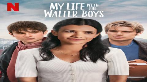 مشاهدة مسلسل My Life With the Walter Boys 