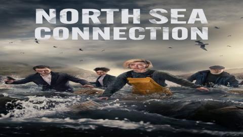 مشاهدة مسلسل North Sea Connection 