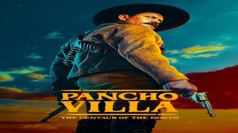 مشاهدة مسلسل Pancho Villa: The Centaur of the North 