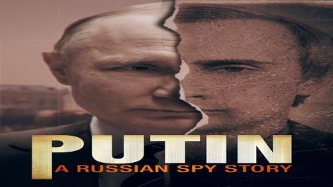 مشاهدة مسلسل Putin: A Russian Spy Story 