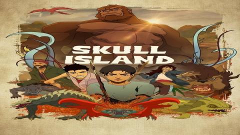 مشاهدة انمي Skull Island 