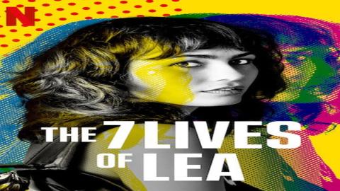 مشاهدة مسلسل The 7 Lives of Lea 