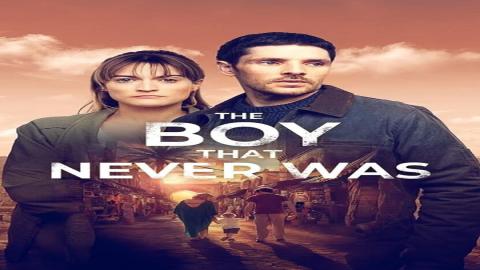 مشاهدة مسلسل The Boy That Never Was 