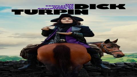 مشاهدة مسلسل The Completely Made-Up Adventures of Dick Turpin 