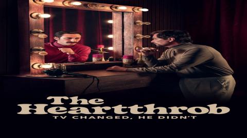 مشاهدة مسلسل The Heartthrob: TV Changed, He Didn’t 