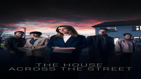 مشاهدة مسلسل The House Across the Street 