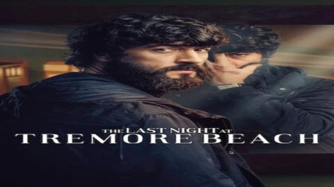 مشاهدة مسلسل The Last Night at Tremore Beach 