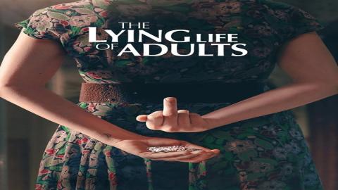 مشاهدة مسلسل The Lying Life of Adults 