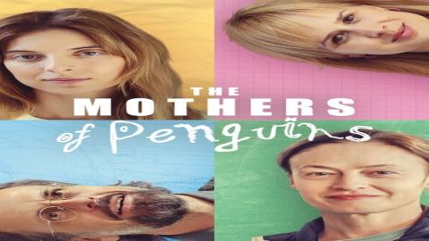 مشاهدة مسلسل The Mothers of Penguins 