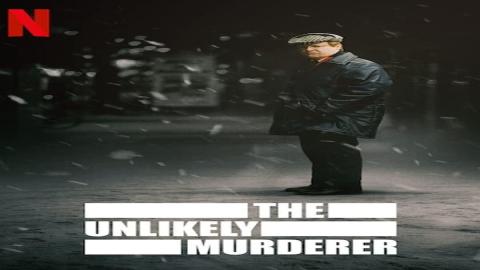 مشاهدة مسلسل The Unlikely Murderer 