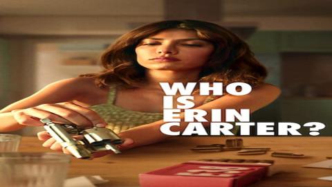 مشاهدة مسلسل Who Is Erin Carter 